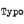 Typo 